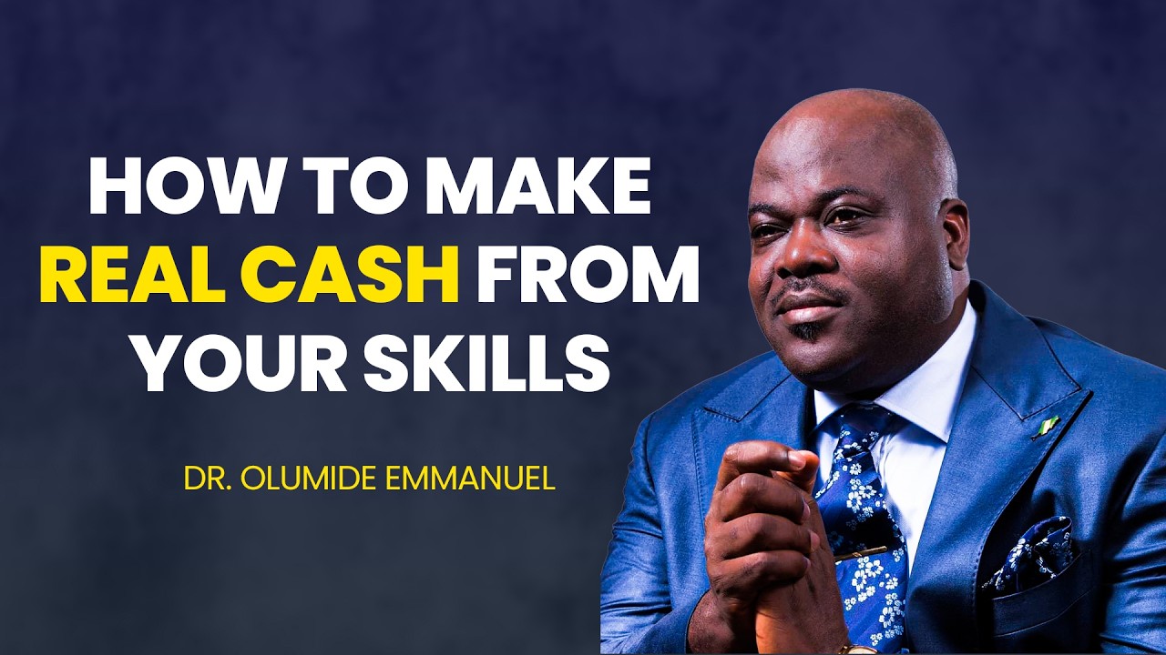КАК ЗАРАБАТЫВАТЬ РЕАЛЬНЫЕ ДЕНЬГИ, ИСПОЛЬЗУЯ СВОЙ ТАЛАНТ И НАВЫКИ - ДОКТОР ЭММАНУЭЛЬ ОЛЮМИДЕ