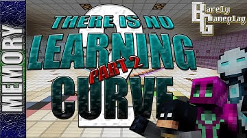 There is No Learning Curve 2 - Part 2 MEMORY