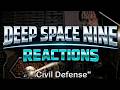 Deep Space Nine Reactions: Civil Defense