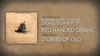 Video thumbnail of "RED HANDED DENIAL – Karma says, "You're Going Down" Pt. II"