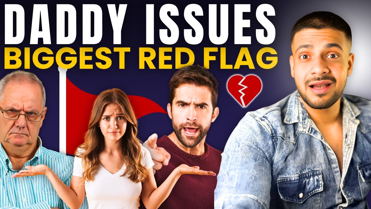 Daddy Issues: The #1 Red Flag Men Ignore in Modern Dating 🚩 - YouTube