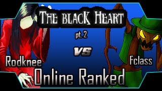 Mugen Online Ranked | Rodknee vs TheFclass97 (Pt. 2) | The Black Heart