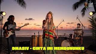 DMASIV - CINTA INI MEMBUNUHKU (REGGAE VERSION)