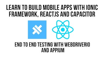 Ionic React E2E (End To End) Testing React Application Using Appium and WebdriverIO