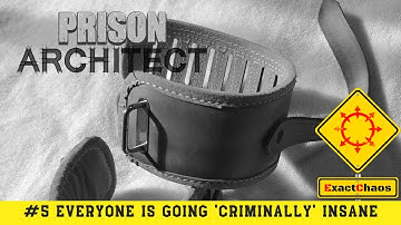 Prison Architect - Chaos SuperMax - #5 Everyone is going 