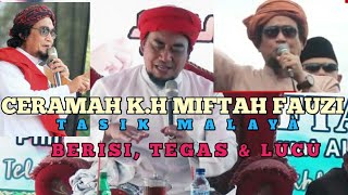 TERBARU !! CERAMAH TEGAS & LUCU K.H MIFTAH FAUZI TASIKMALAYA MURID ABAH UCI CILONGOK DI PETIR SERANG