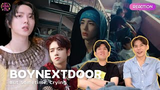 [REACTION] BOYNEXTDOOR (보이넥스트도어) - 뭣 같아 (But Sometimes), Crying | เด็กข้างบ้านเพลงดีอีกแล้วว