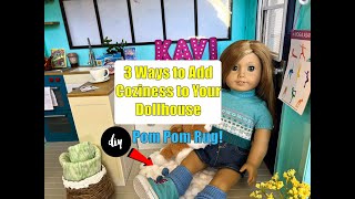 DIY Pom Pom Rug for Dolls and 3 Ways to Add Coziness to Your Dollhouse!