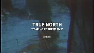 True North – 'Tearing at the Seams'
