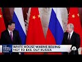 U.S. warns China about helping Putin with his invasion