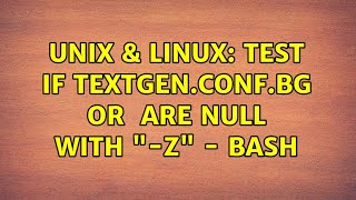 Unix & Linux: Test if $1 OR $2 are null with "-z" - BASH (4 Solutions!!)