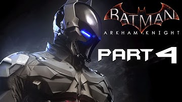 Batman Arkham Knight Walkthrough Part 4 - ARKHAM KNIGHT - Playthrough / Let