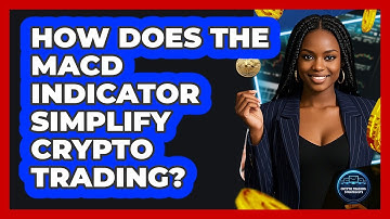 How Does The MACD Indicator Simplify Crypto Trading? - Crypto Trading Strategists