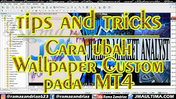 Tips and Tricks | Cara ubah Wallpaper Custom pada MT4
