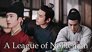 Lan Jue ✘ Zhang Ping ✘ Wang Yan 【MV A League of Nobleman ● Союз Благородных ● 君子盟】