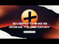 Everything Is Going To Be Okay | 10 O'clock Sunday Service