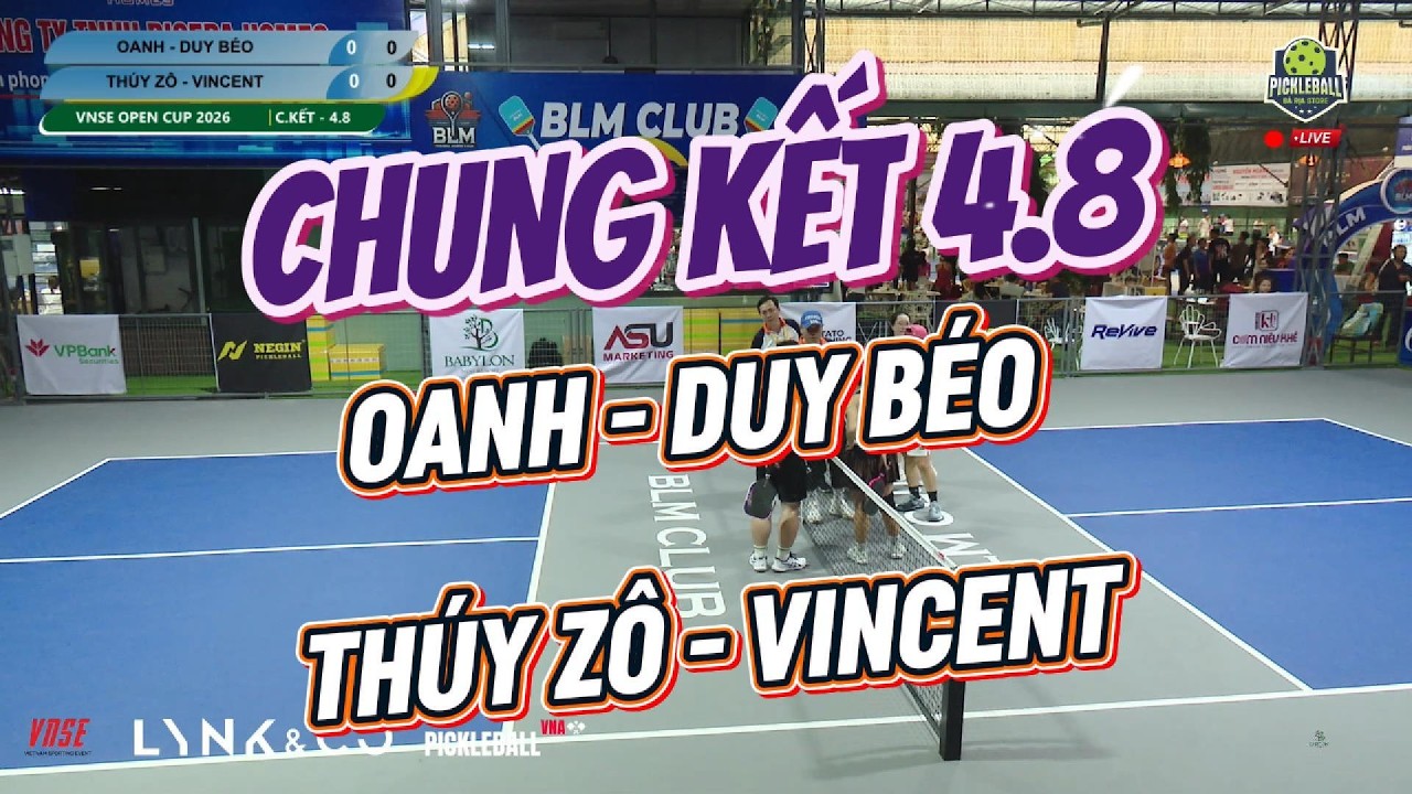 🏆CHUNG KẾT 4.8 - PVNA 🏆GIẢI PICKLEBALL VNSE OPEN CUP LYNK&CO 2026