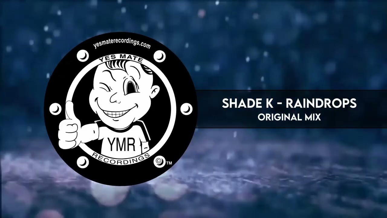Shade K - Raindrops (Original Mix) auf YouTube ansehen Shade K - Raindrops (Original Mix) auf YouTube ansehen