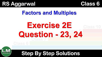 Factors and Multiples | Class 6 Exercise 2E Question 23 Question 24 | RS Aggarwal | Learn Maths