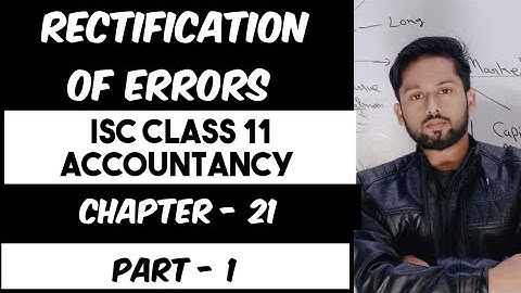 Rectification of Errors | DK Goel rectification of errors class 11| ISC Accountancy Class 11|