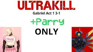 Ultrakill — Gabriel Act 1, 3-2 | Parry ONLY