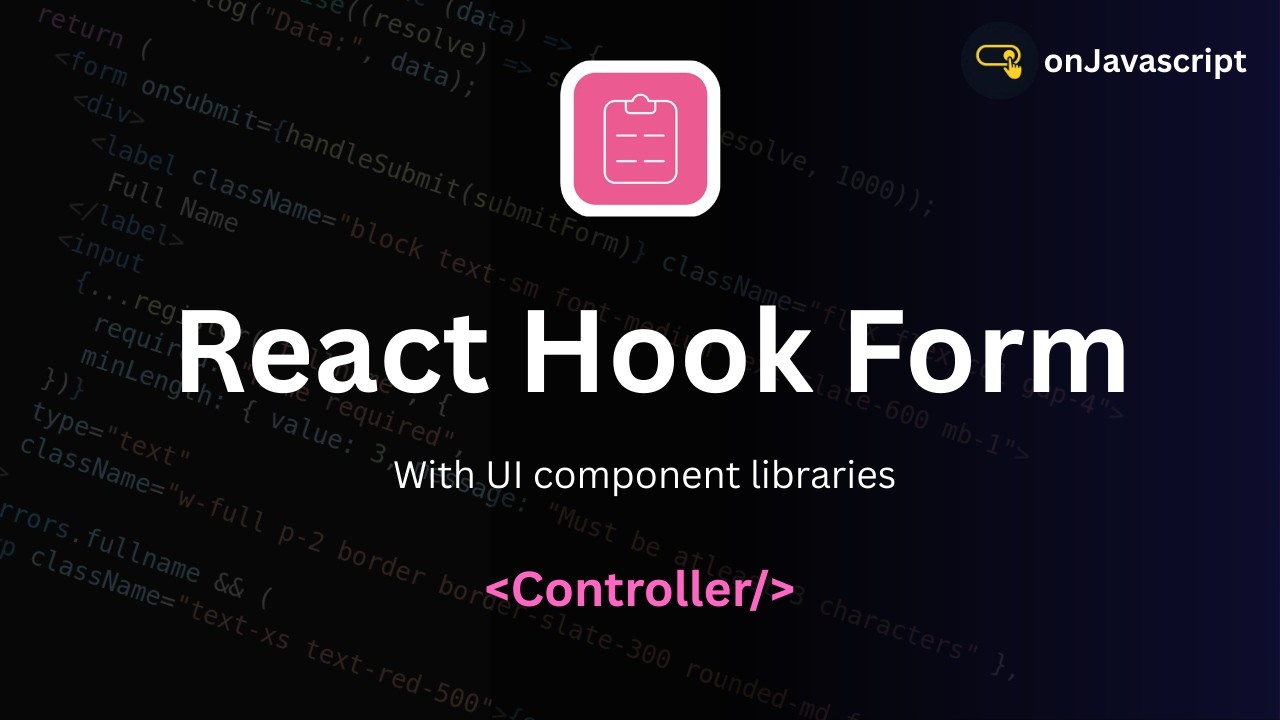 React Hook Form | Controller | Deep Dive into External UI Libraries ...