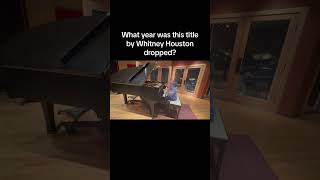 Did you get the year the title was released correctly? #piano #musician #whitneyhouston #fypシ #fyp