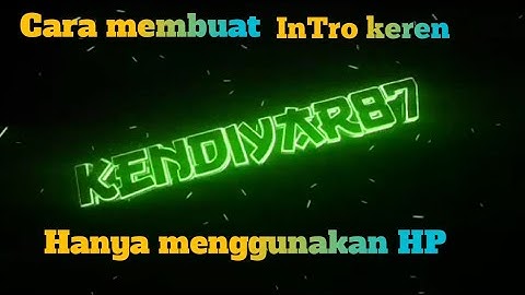 Buat intro sendiri dari HP ,hanya 5 menit