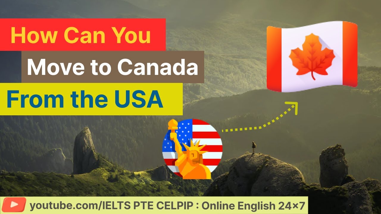 How Can You Move to Canada From the USA YouTube