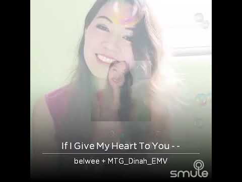 IF I GIVE MY HEART TO YOU-SMULE-MTG_Dinah_EMV-with Belwee-1/23/18