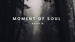 Ralko - Moment Of Soul