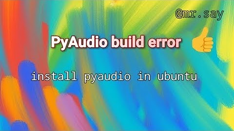 Pyaudio Build Error :(  PyAudio intsallation failed. Install pyaudio in Ubuntu [ Linux ] 👍