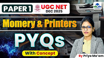 Memory & Printers | UGC NET Paper 1 ICT Revision | UGC NET Paper 1 PYQs | UGC NET ICT by Priya Mam