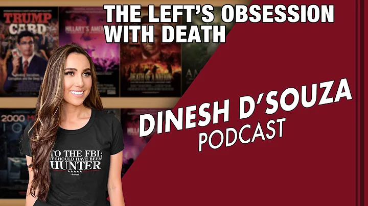 The Lefts Obsession with Death Dinesh DSouza Podca...