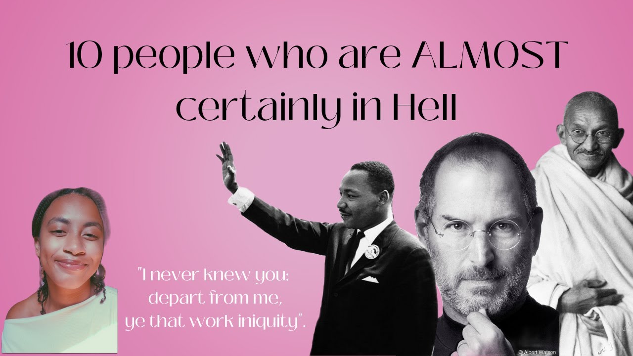 10 people ALMOST certainly in Hell!! - YouTube