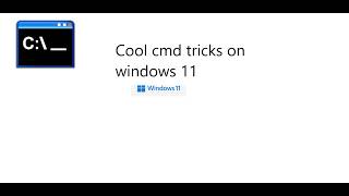 Cool cmd tricks Windows 11