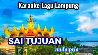 SAI TUJUAN Karaoke Lagu Lampung nada pria cipt. Awaludin purbasa