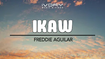 Freddie Aguilar - Ikaw (Official Lyric Video)