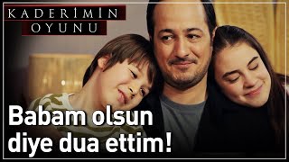 Kaderimin Oyunu 7. Bölüm - Babam Olsun Diye Dua Ettim!