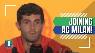 Christian Pulisic TALKS about how his career has EVOLVED until AC Milan