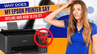 Why does My Epson Printer Say Offline and How to Fix it? | Printer Tales