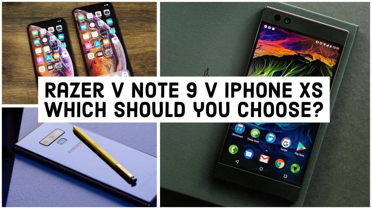 Max Razer Iphone Razer Phone 2 v Galaxy Note 9 v iPhone XS Max Which Should you choose ...