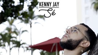 Video thumbnail of "Kenny Jay - Sé"