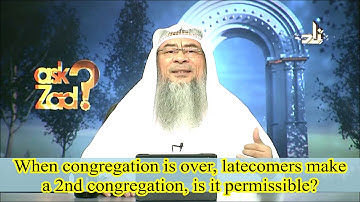 When congregation is over, latecomers make a 2nd congregation, is it permissible