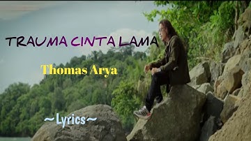TRAUMA CINTA LAMA || THOMAS ARYA || LYRICS @niakurniawati1413