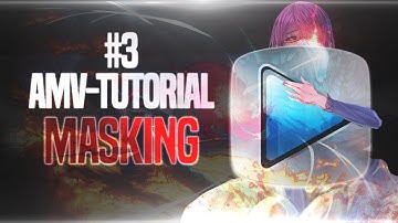 #3 AMV Tutorial - Correct Masking [SVP]