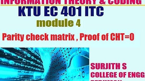 KTU EC 401 ITC Parity check matrix Prove CHT=0 information theory and coding module 4