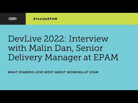 DevLive 2022: Interview with Mălin Dan, Senior Delivery Manager at EPAM Romania