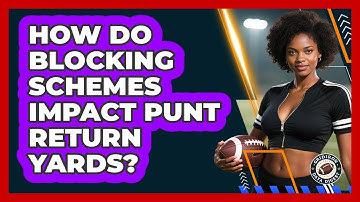How Do Blocking Schemes Impact Punt Return Yards? - Gridiron Data Digest
