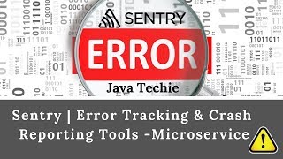 Sentry | Error Tracking & Crash Reporting Tools --Microservice  | Java Techie